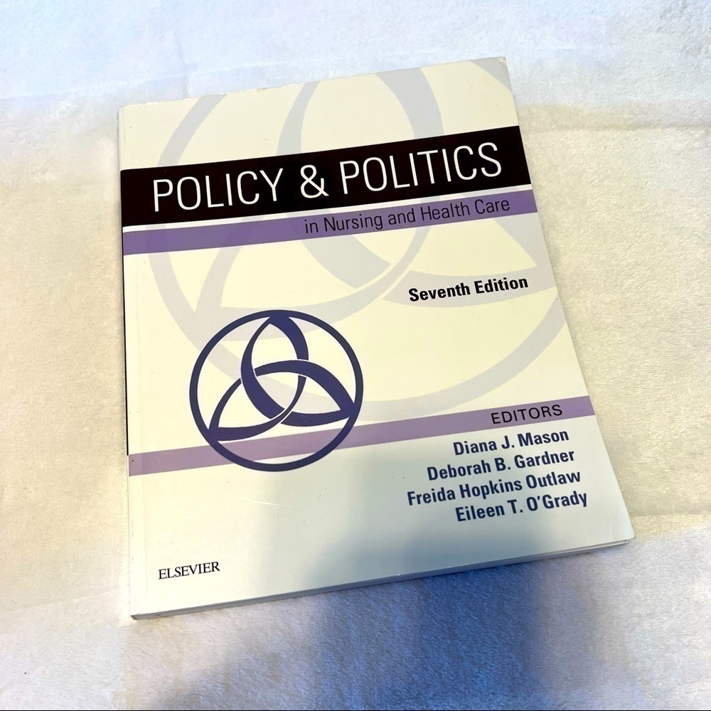 𝅺POLICY & Politics in Nursing and Health Care: Seventh edition